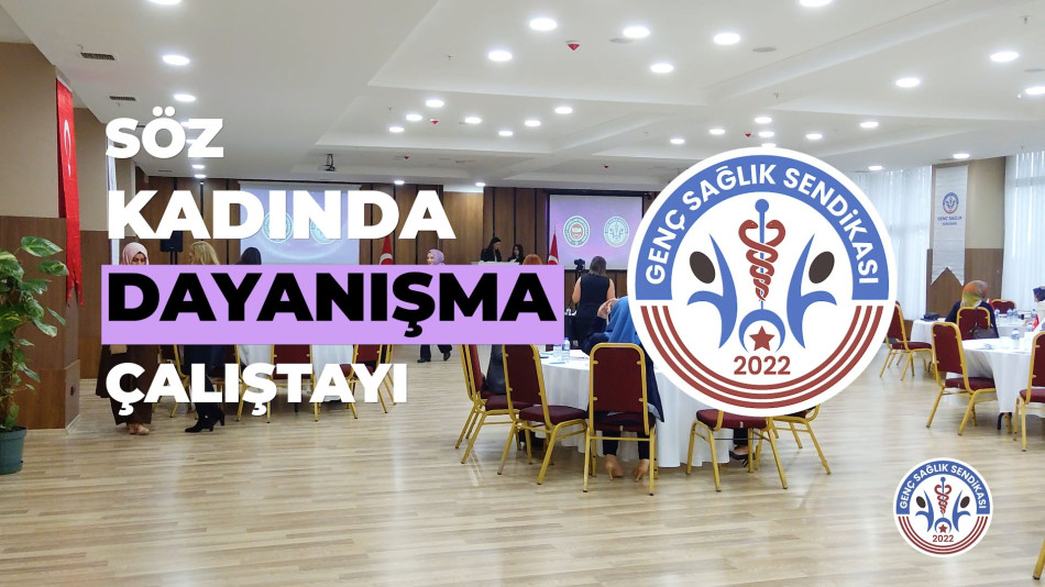 "SÖZ KADINDA; DAYANIŞMA ÇALIŞTAYI" GERÇEKLEŞTİRDİK.